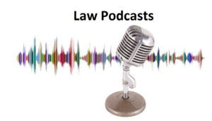 11 Law Podcasts Everyone Must Listen To