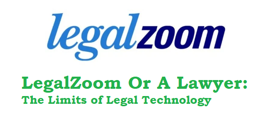 LegalZoom Or A Lawyer: The Limits of Legal Technology