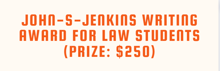 John-S-Jenkins Writing Award For Law Students (Prize: $250)