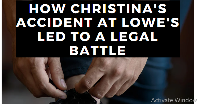 How Christina’s Accident at Lowe’s Led to a Legal Battle